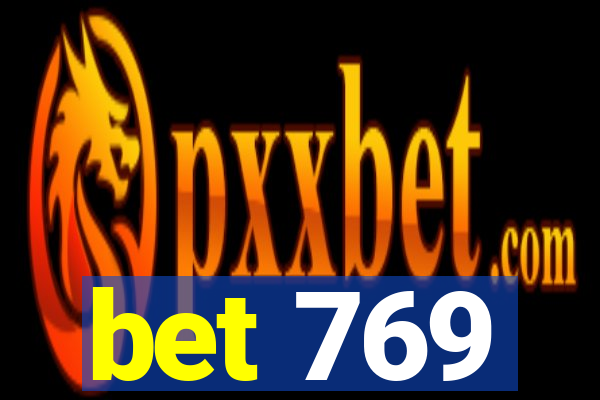 bet 769