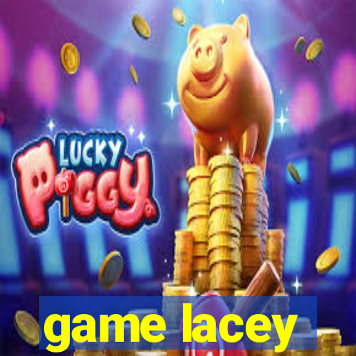 game lacey