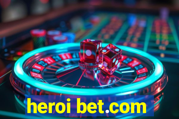 heroi bet.com