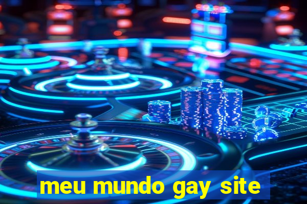 meu mundo gay site