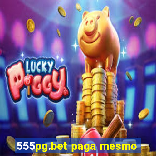 555pg.bet paga mesmo