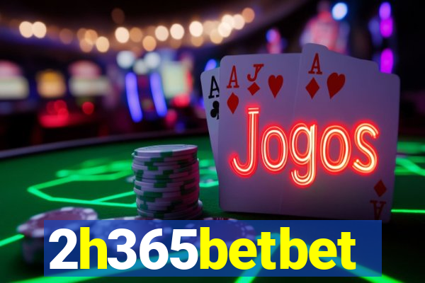 2h365betbet