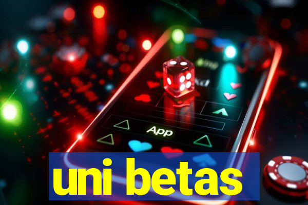 uni betas