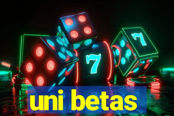 uni betas