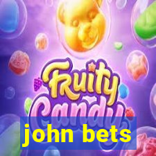 john bets