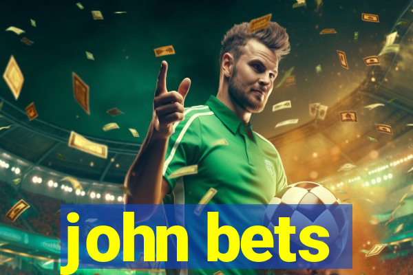 john bets