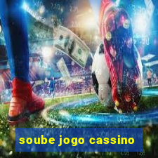 soube jogo cassino