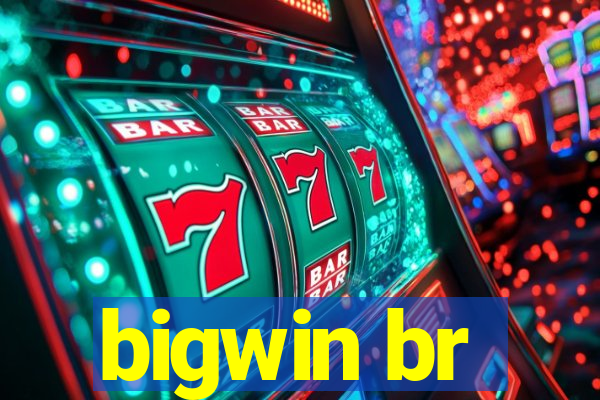 bigwin br