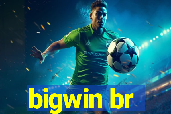 bigwin br