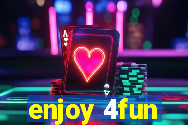 enjoy 4fun