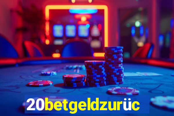 20betgeldzurück