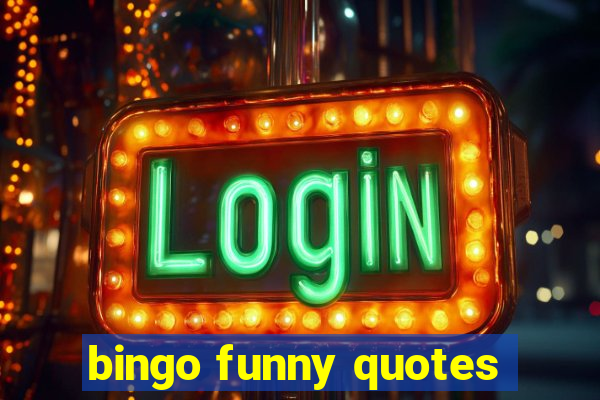 bingo funny quotes