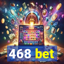 468 bet