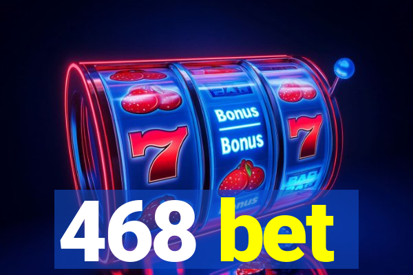 468 bet