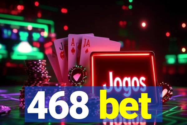 468 bet