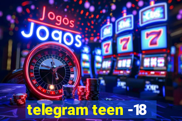 telegram teen -18