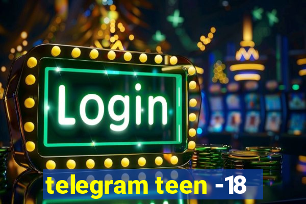 telegram teen -18