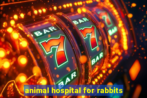 animal hospital for rabbits