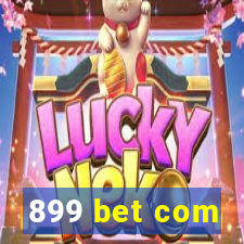 899 bet com