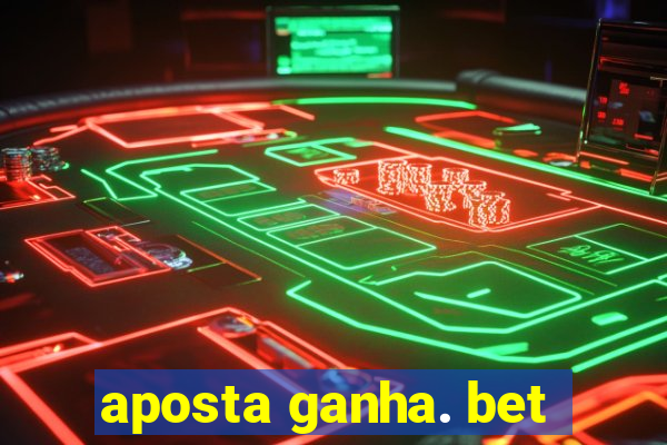 aposta ganha. bet