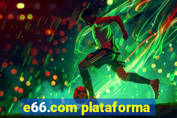 e66.com plataforma