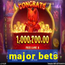 major bets