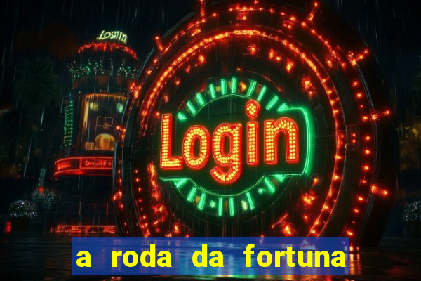 a roda da fortuna o que ele sente por mim