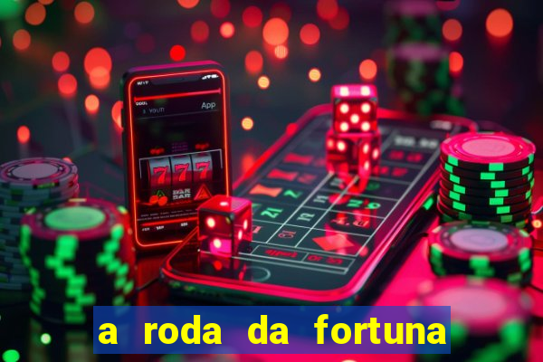 a roda da fortuna o que ele sente por mim