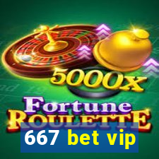 667 bet vip