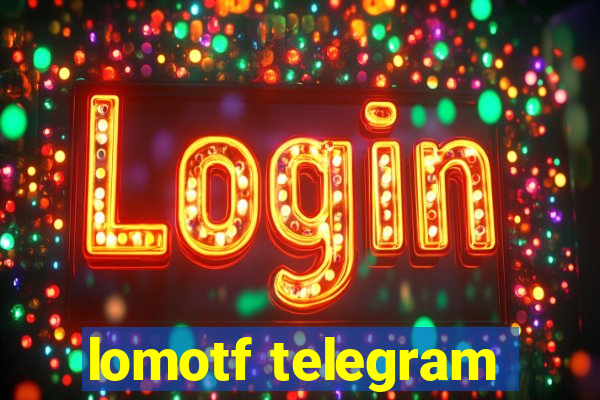 lomotf telegram