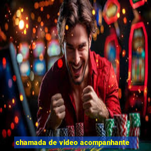 chamada de video acompanhante