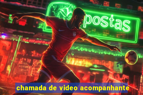 chamada de video acompanhante