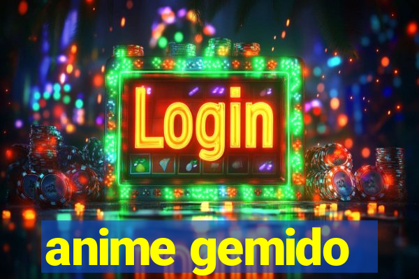 anime gemido