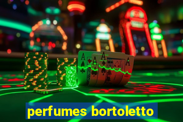 perfumes bortoletto