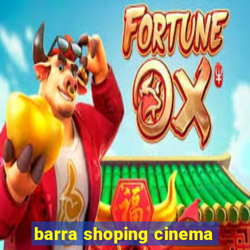 barra shoping cinema