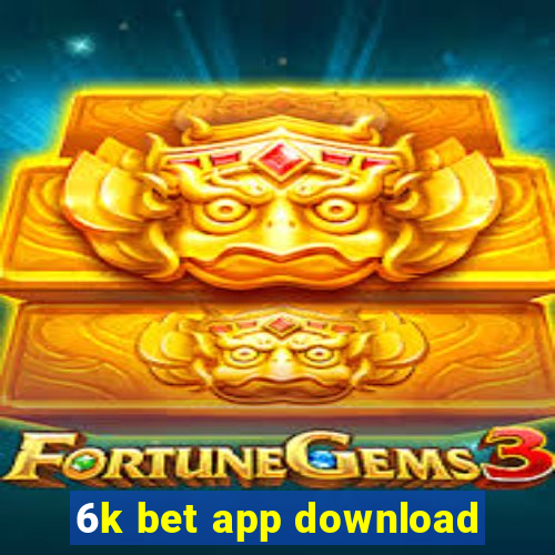 6k bet app download