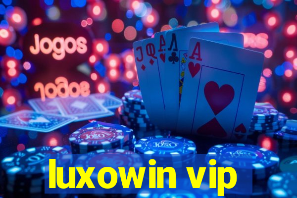 luxowin vip