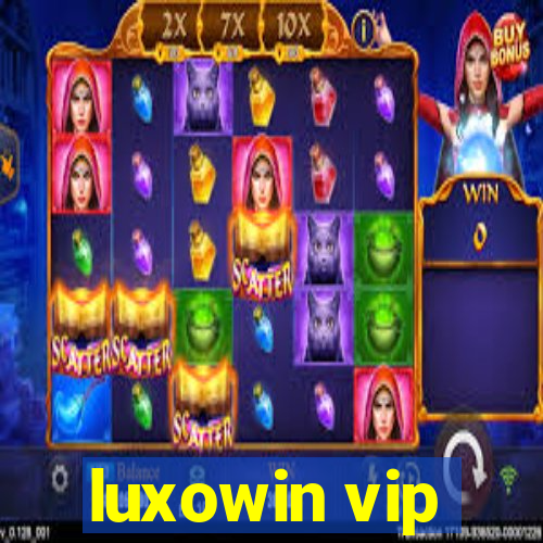 luxowin vip