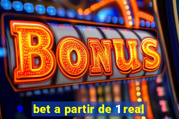 bet a partir de 1 real