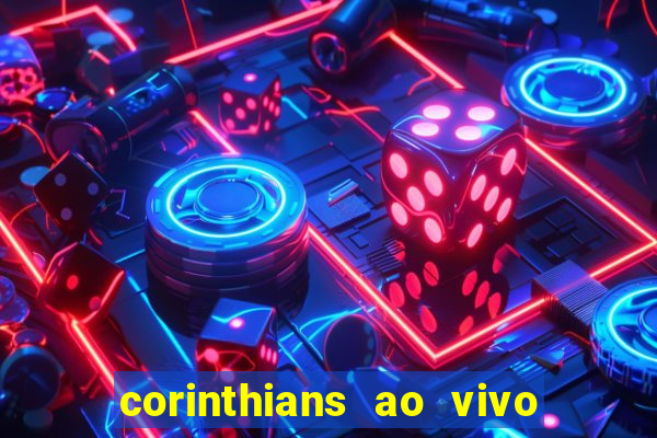 corinthians ao vivo multi canais