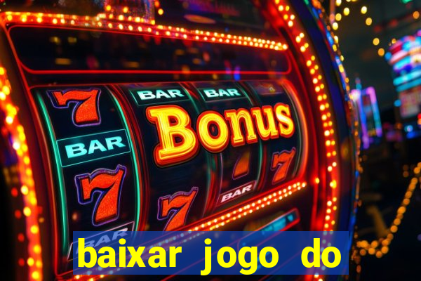 baixar jogo do tigrinho oficial