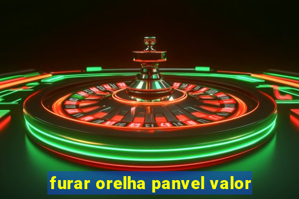 furar orelha panvel valor