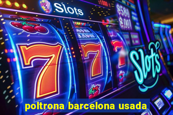 poltrona barcelona usada