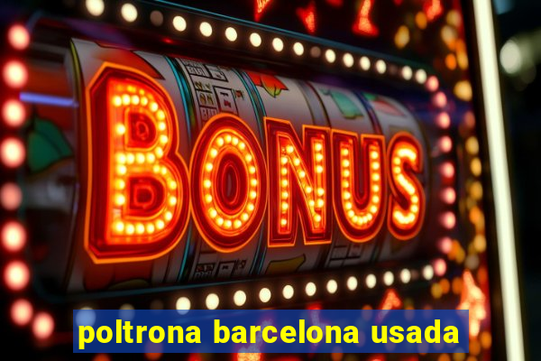 poltrona barcelona usada