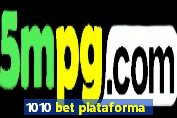 1010 bet plataforma