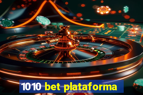 1010 bet plataforma