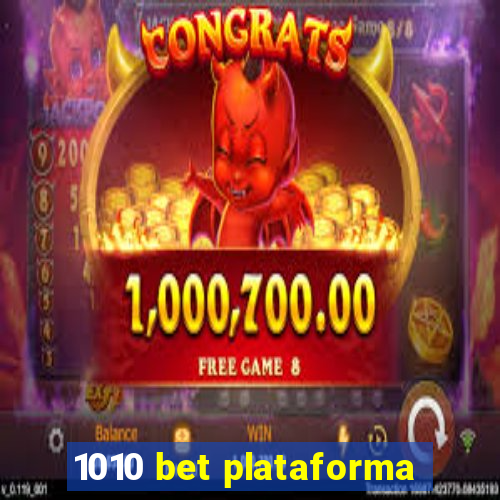 1010 bet plataforma