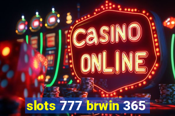 slots 777 brwin 365