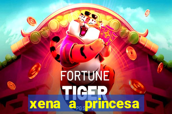 xena a princesa guerreira online