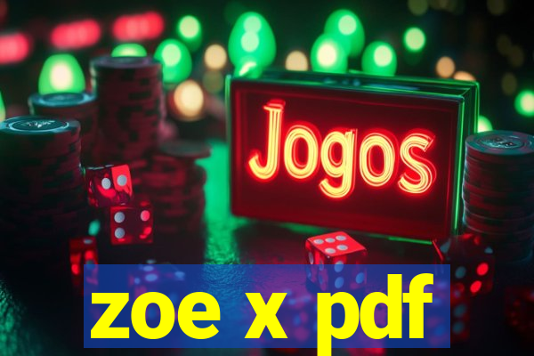 zoe x pdf